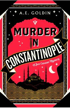 Murder in Constantinople - A. E. Goldin