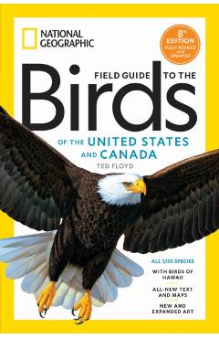 National Geographic Field Guide to the Birds of the United States and Canada, 8th Edition - Ted Floyd