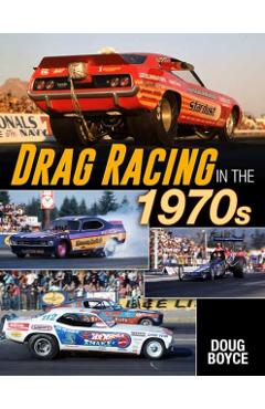 Drag Racing in the 1970s - Doug Boyce