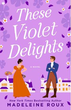 These Violet Delights - Madeleine Roux