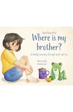 Where Is My Brother?: A family\'s journey through grief and loss - Sean Edward Fox