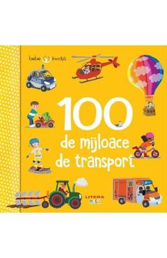 Bebe invata. 100 de mijloace de transport - LITERA