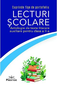 Lecturi scolare. Antologie de texte literare auxiliare - Clasa 2 - PRESTIGE
