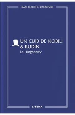 Un cuib de nobili. Rudin - I.S. Turgheniev - LITERA
