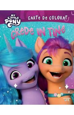 My Little Pony: Crede in tine!. Carte de colorat - LITERA