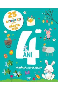 25 de activitati pentru varsta mea: 4 ani. Primavara iepurasilor - LITERA