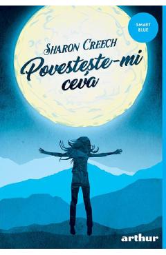Povesteste-mi ceva - Sharon Creech - GRUPUL EDITORIAL ART