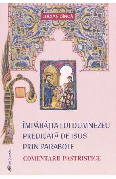 Imparatia lui Dumnezeu predicata de Isus prin parabole - Lucian Dinca - GALAXIA GUTENBERG