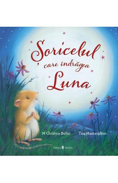 Soricelul care indragea Luna - M Christina Butler