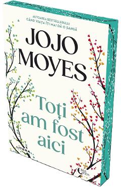 Toti am fost aici - Jojo Moyes