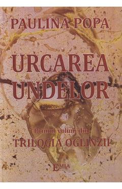 Urcarea undelor. Seria Trilogia Oglinzii Vol.1 - Paulina Popa