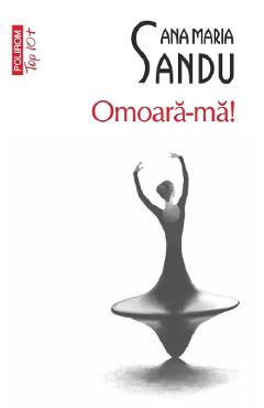 Omoara-ma! - Ana Maria Sandu