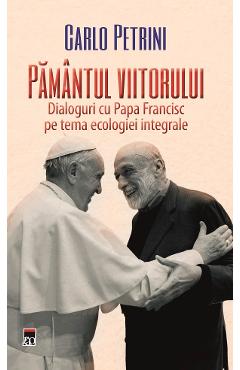 Pamantul viitorului - Carlo Petrini - RAO