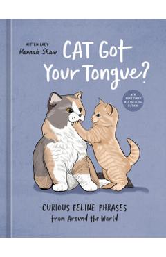 Cat Got Your Tongue? - Hannah Shaw