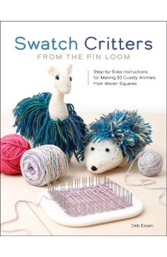 Swatch Critters from the Pin Loom - Deb Essen