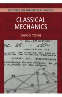 Classical Mechanics: Volume 1 - David (university Of Cambridge) Tong
