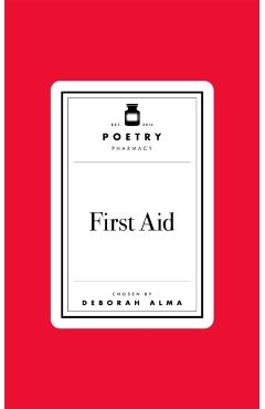 Poetry Prescription: First Aid - Deborah Alma