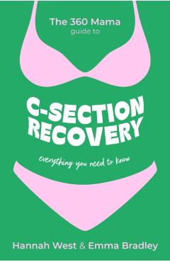360 Mama Guide to C-Section Recovery - Emma|west The 360 Mama|bradley