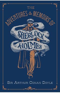 Adventures & Memoirs of Sherlock Holmes (Deluxe Edition) - Sir Arthur Conan Doyle