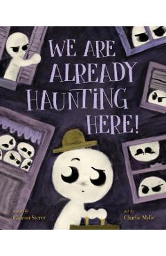 We Are Already Haunting Here! - Gideon Sterer
