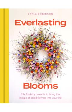 Everlasting Blooms - Layla Robinson