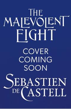 Malevolent Eight - Sebastien De Castell