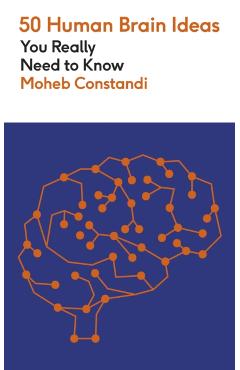 50 Human Brain Ideas You Really Need to Know - Moheb Costandi