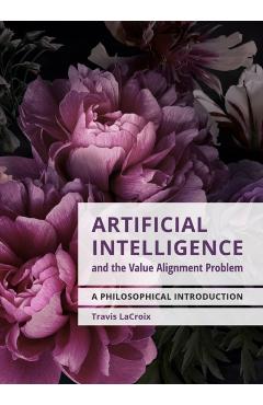 Artificial Intelligence and the Value Alignment Problem - Travis Lacroix