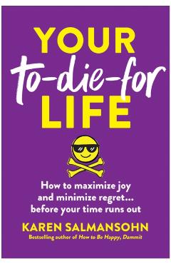 Your To-Die-For Life - Karen Salmansohn