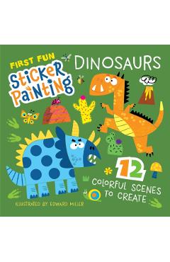 First Fun Sticker Painting: Dinosaurs - Edward Miller