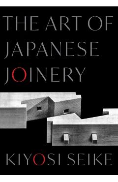 Art of Japanese Joinery - Kiyosi Seike
