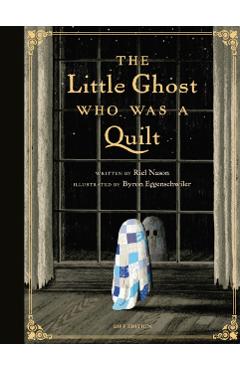 Little Ghost Who Was a Quilt - Gift Edition - Riel|eggenschwiler Nason