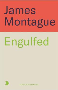 Engulfed - James Montague