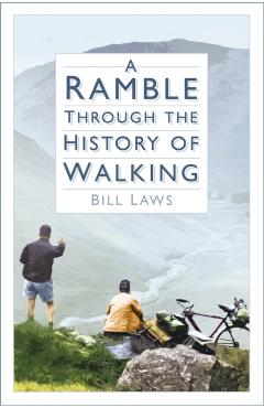 Ramble Through the History of Walking - Bill Laws