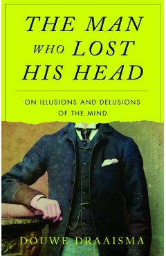 Man Who Lost His Head - Douwe Draaisma