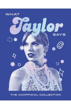 What Taylor Says -