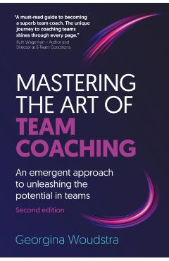 Mastering the Art of Team Coaching (Second Edition) - Georgina (author) Woudstra