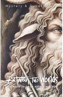 Between Two Worlds - Algernon Blackwood - Imagine 1