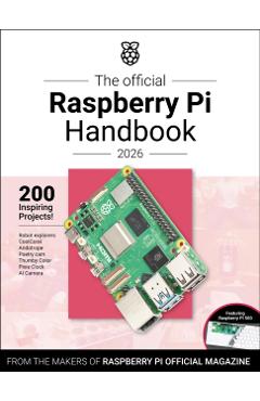 Official Raspberry Pi Handbook 2026 - The Makers Of The Raspberry Pi Official Magazine