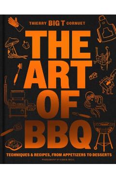 Art of Barbecue - Thierry 'big T' Cornuet