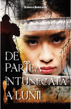 De partea intunecata a lunii - Raluca Butnariu - LIBREX