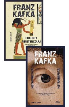 Pachet 2 carti: Kabinetul Kafka. Metamorfoza + In colonia penitenciara - Franz Kafka