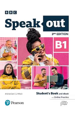 Speakout 3rd Edition B1 Students Book and eBook with Online Practice - Antonia Clare, JJ Wilson