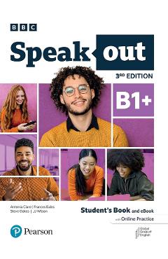 Speakout 3rd Edition B1+ Students Book and eBook with Online Practice - Antonia Clare, Frances Eales, Steve Oakes, JJ Wilson