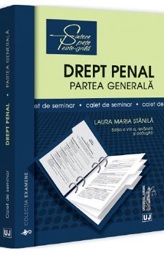 Drept penal. Partea generala. Caiet de seminar Ed.8 - Laura Maria Stanila
