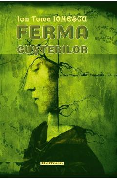 Ferma Gusterilor - Ion Toma Ionescu - HOFFMAN