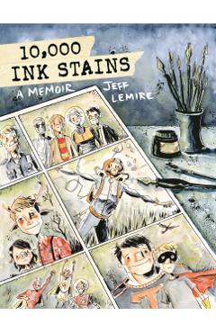 10,000 Ink Stains: A Memoir - Jeff Lemire