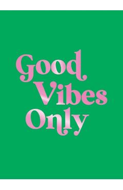 Good Vibes Only