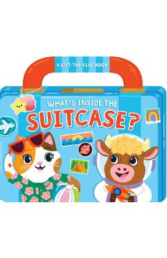What's Inside the Suitcase?: A Lift-The-Flap Book - Hannah Eliot