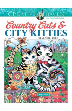 Creative Haven Country Cats & City Kitties Coloring Book - Marjorie Sarnat